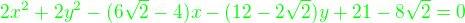 $\color{green}2x^2+2y^2-(6\sqrt 2-4)x-(12-2\sqrt 2)y+21-8\sqrt 2=0$