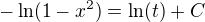 $-\ln (1-x^{2}) = \ln (t) + C$