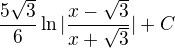 $\frac{5\sqrt{3}}{6}\ln |\frac{x-\sqrt{3}}{x+\sqrt{3}}|+C$