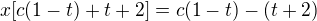 $x[c(1-t)+t+2] =c(1-t)-(t+2)$