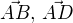 $\vec{AB},\, \vec{AD}$