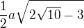 $\frac{1}{2}a\sqrt{2\sqrt{10}-3}$