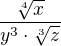 $ \frac{\sqrt[4]{x}}{y^{3}\cdot \sqrt[3]{z}}$