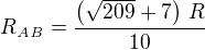 $R_{{\it AB}}={{\left(\sqrt{209}+7\right)\,R}\over{10}}$
