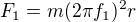 $F_1=m(2\pi f_1)^2r$