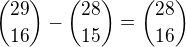 ${29\choose 16}-{28\choose 15}={28\choose 16}$
