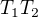 $T_{1} T_{2}$