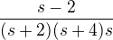 $\frac{s-2}{(s+2)(s+4)s}$