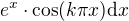 $e^x\cdot \cos(k\pi x)\d x$