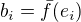 $b_i=\bar{f}(e_i)$
