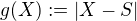 $g(X) := |X-S|$