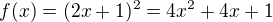 $f(x)=(2x+1)^2=4x^2+4x+1$