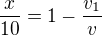 $\frac{x}{10}=1- \frac{v_{1}}{v}$
