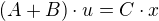 $(A+B) \cdot u = C\cdot x$