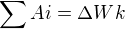 $\sum_{}^{}Ai = \Delta Wk$