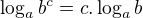 $\log_{a}b^{c}=c.\log_{a}b$