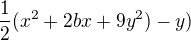 $\frac{1}{2}(x^2+2bx+9y^2)-y)$