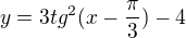 $y=3tg^{2}(x-\frac{\pi }{3})-4$