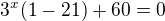 $3^x(1-21)+60=0$