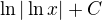 $\ln|\ln x|+C$