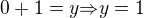 $0+1=y{\Rightarrow}y=1$