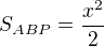 $S_{ABP} = \frac{x^2}{2}$