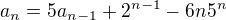 $a_n = 5a_{n-1}+2^{n-1}-6n5^n$