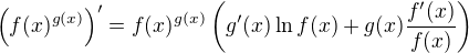 $\(f(x)^{g(x)}\)'=f(x)^{g(x)}\(g'(x)\ln{f(x)}+g(x)\frac{f'(x)}{f(x)}\)$