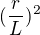 $(\frac{r}{L})^2$