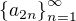 $\{a_{2n}\}_{n=1}^{\infty}$