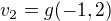 $v_2=g(-1,2)$