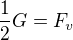 $\frac12G=F_v$