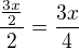 $\frac{\frac{3x}{2}}{2}=\frac{3x}{4}$