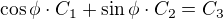 $\cos \phi \cdot C_1 +\sin \phi \cdot C_2=C_3$