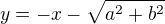 $y=-x-\sqrt{a^{2}+b^{2}}$