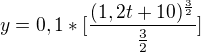 $y=0,1 * [\frac{(1,2t+10)^{\frac{3}{2}}}{\frac{3}{2}}] $