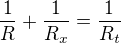 $\frac{1}{R}+\frac{1}{R_x}=\frac{1}{R_t}$