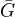 $\bar{G}$