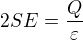 $2SE=\frac{Q}{\varepsilon }$