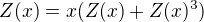 $Z(x)=x(Z(x)+Z(x)^3)$