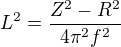 $L^{2}=\frac{Z^{2}-R^{2}}{4\pi ^{2}f^{2}}$