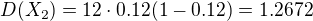 kopírovat do textarea $D(X_{2}) = 12 \cdot 0.12 (1 - 0.12) = 1.2672$