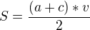 $S=\frac{(a+c)*v}2$
