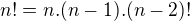 $n!=n.(n-1).(n-2)!$