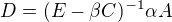$D=(E-\beta C)^{-1}\alpha A$