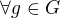 $\forall g \in G$