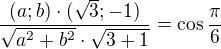 kopírovat do textarea $\frac{(a;b)\cdot(\sqrt3;-1)}{\sqrt{a^2+b^2}\cdot\sqrt{3+1}}=\cos\frac\pi6$