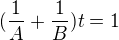 $(\frac{1}{A}+\frac{1}{B})t=1$