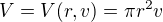 $V=V(r,v)=\pi r^2v$