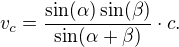 $v_c=\frac{\sin(\alpha)\sin(\beta)}{\sin(\alpha+\beta)}\cdot c.$